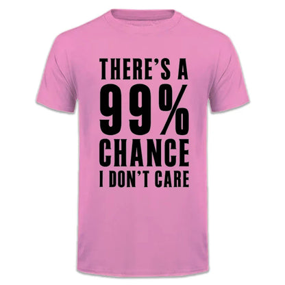 99 Percent Chance I Don't Care T-Shirt - additional view 11