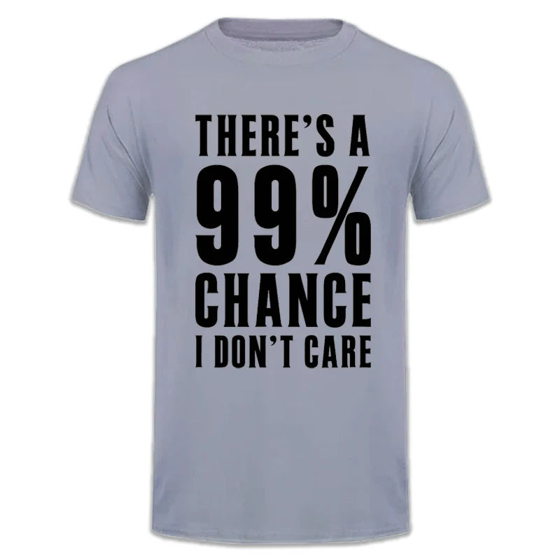 99 Percent Chance I Don't Care T-Shirt - additional view 18