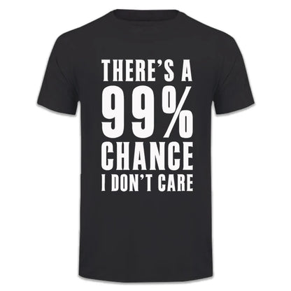 99 Percent Chance I Don't Care T-Shirt - additional view 19